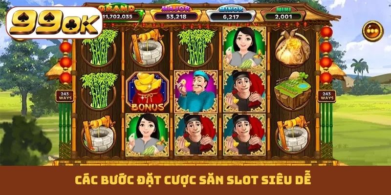 Các bước đặt cược săn slot siêu dễ