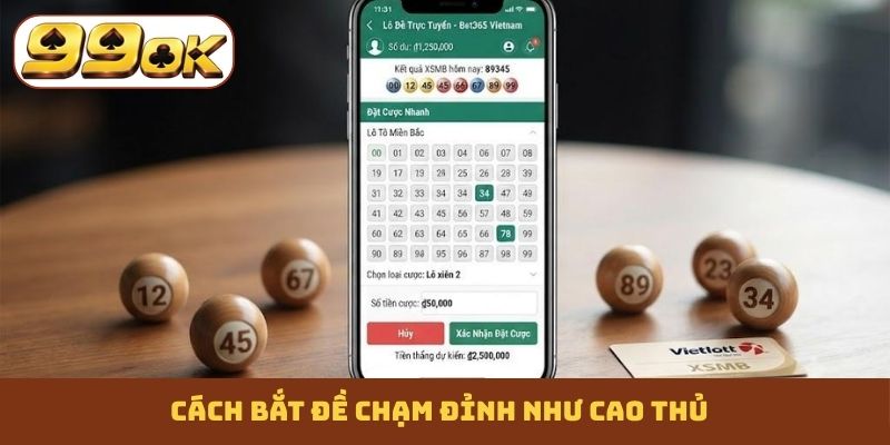 Cách bắt đề chạm đỉnh như cao thủ
