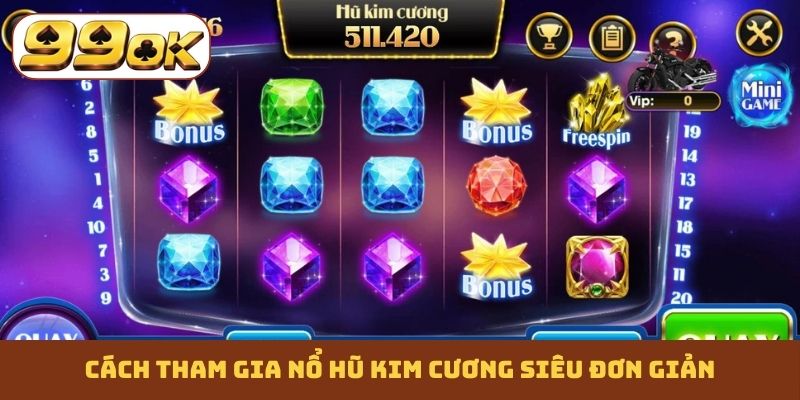 Cách tham gia nổ hũ Kim Cương siêu đơn giản