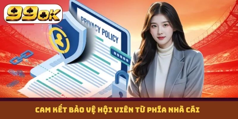 Cam kết bảo vệ hội viên từ phía nhà cái