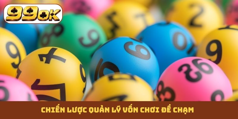 Chiến lược quản lý vốn chơi đề chạm
