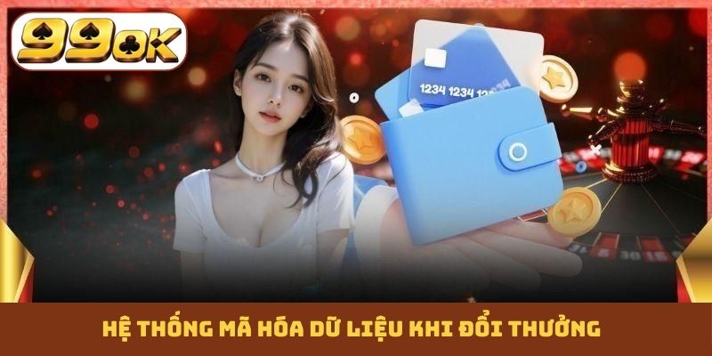 Hệ thống mã hóa dữ liệu khi đổi thưởng