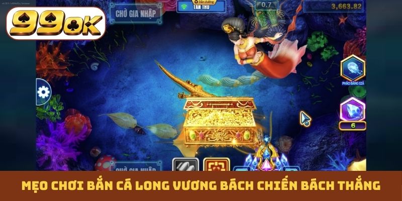 Mẹo chơi bắn cá Long Vương bách chiến bách thắng
