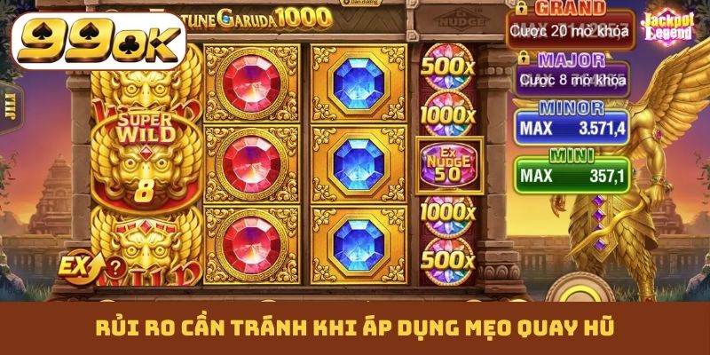 Rủi ro cần tránh khi áp dụng mẹo quay hũ
