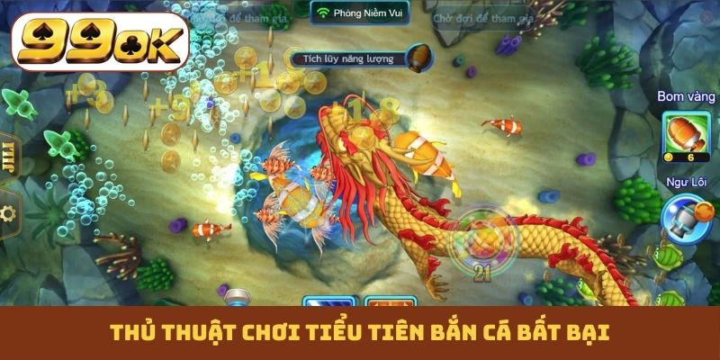 Thủ thuật chơi Tiểu Tiên bắn cá bất bại