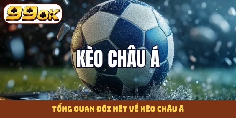 Tổng quan đôi nét về kèo châu Á